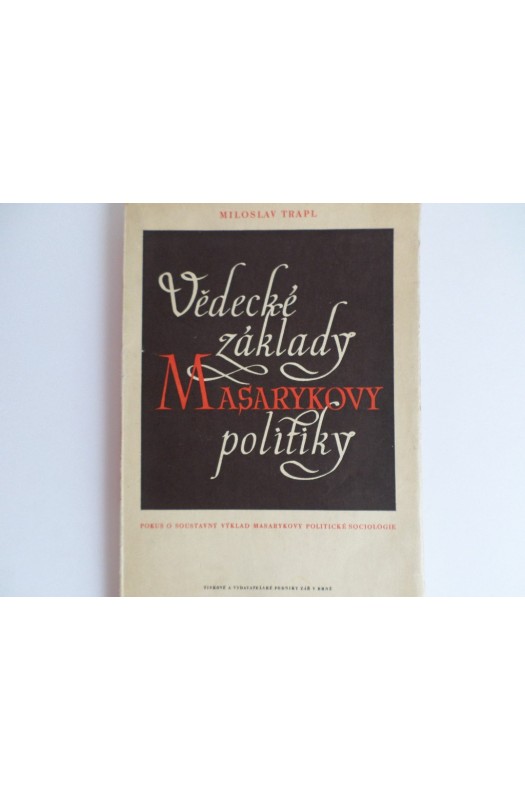 Trapl Miloslav, Vědecké základy Masarykovy politiky, Zář v Brně, 1946