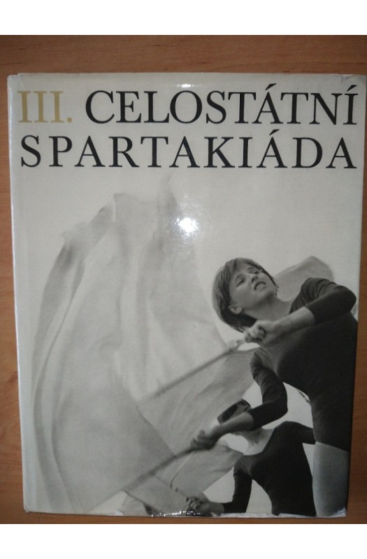 Kol. autorů. III. celostátní Spartakiáda 1965