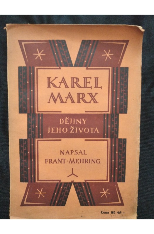 František Mehring. Karel Marx dějiny jeho života