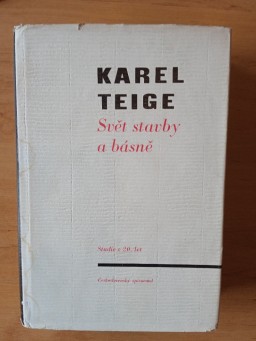 Karel Teige. Svět stavby a básně